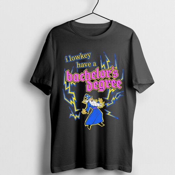 I Lowkey Have a Bachelor’s Degree Shirt – Funny Graduation Graphic Tee 90 - Picture 1 of 5